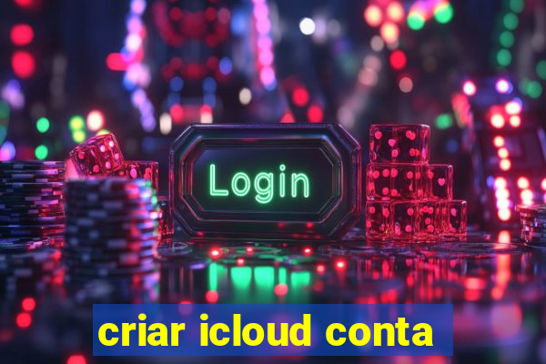 criar icloud conta